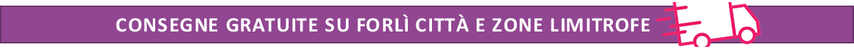 Consegne gratuite su Forlì città e zone limitrofe