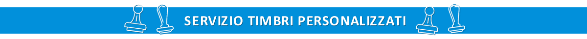 SERVIZIO TIMBRI PERSONALIZZATI